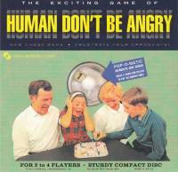 Human Don’t Be Angry