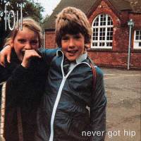 Never got hip