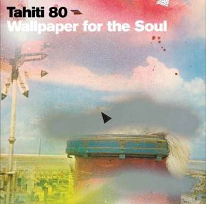 Tahiti 80 tape dans le mille…