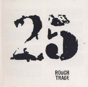 Rough Trade´s 25 Years - Stop me if you think you've heard this one before…