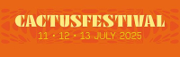 Cactusfestival 2025 – van 11 juli t-m 13 juli 2025 - Sfeer, gezelligheid, zonovergoten weer … én goede muziek, aangename sets!