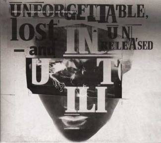 Unforgettable, lost and Unreleased