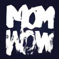 MOM + WOW