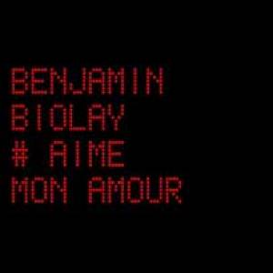 Les mots d’amour cinématographiques de Benjamin Biolay.