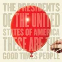 The Presidents of the United States of America se paie du bon temps…