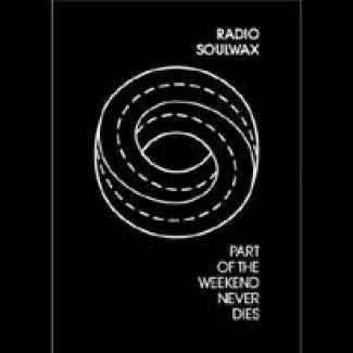 Radio Soulwax : Part Of The Weekend Never Dies (Dvd)
