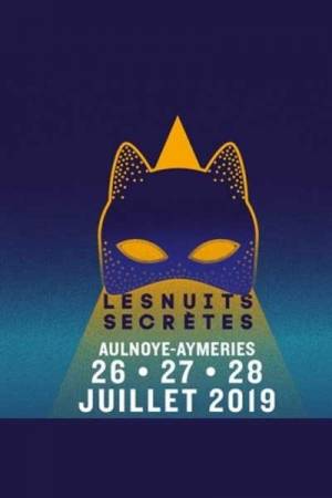 Les Nuits Secrètes 2019 : samedi 27 juillet