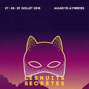 Les Nuits Secrètes 2018 : samedi 28 juillet