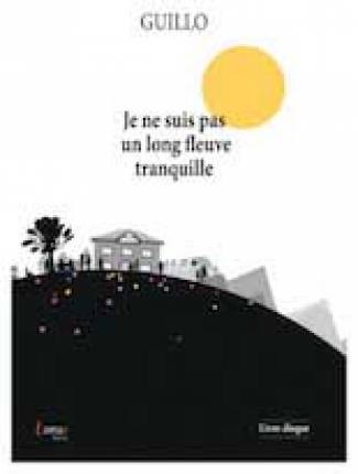 L'histoire de Guillo n'est pas un long fleuve tranquille