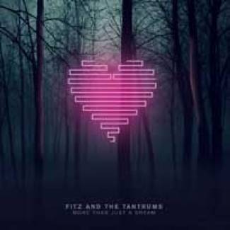 Fitz and The Tantrums, plus qu’un simple rêve !