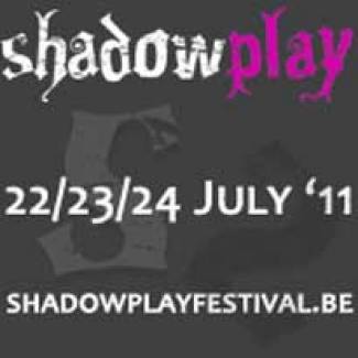 Shadowplay Festival 2011 - 22 t/m 24 juli 2011