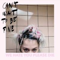 We Hate You Hate To Please Die n’en peut plus d’attendre…