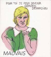 Pour toi je peux devenir Gérard Depardieu