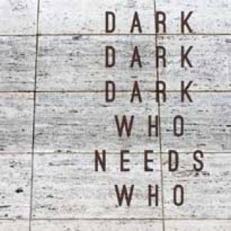 Qui a besoin de Dark Dark Dark ?