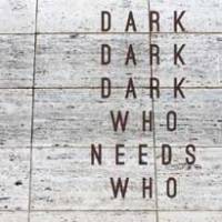 Qui a besoin de Dark Dark Dark ?