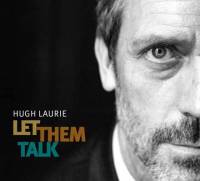 Laisse les parler, ce n’est pas Docteur House, mais Hugh Laurie…