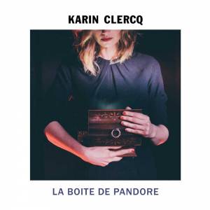 Karin Clercq nous ouvre sa boîte de Pandore !