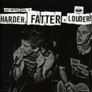 Harder, Fatter + Louder Vol 7
