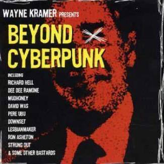 Wayne Kramer Presents Beyond Cyberpunk