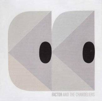 Factor and The Chandeliers