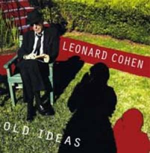 Leonard Cohen : c’est dans les vieilles casseroles qu’on fait la meilleure soupe !