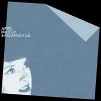 April March &amp; Aquaserge