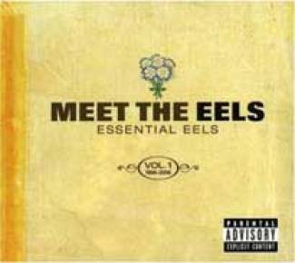 Meet the Eels – Essential Eels – Vol 1 – 1996 - 2006