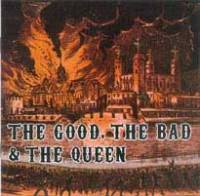 The Good, The Bad and The Queen
