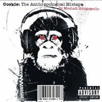 Cookie : The Anthropological Mixtape