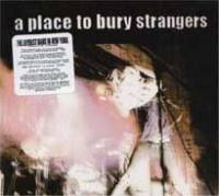 A Place To Bury Strangers