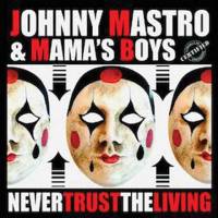 Never trust the living