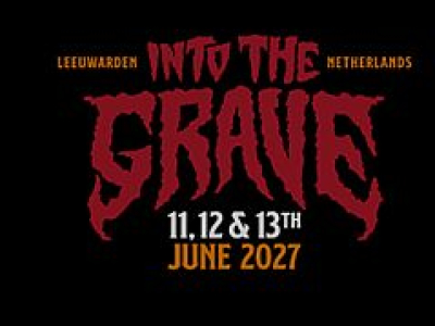 Into The Grave 2027 – 11 juni t-m 13 juni 2027 - nieuwe namen