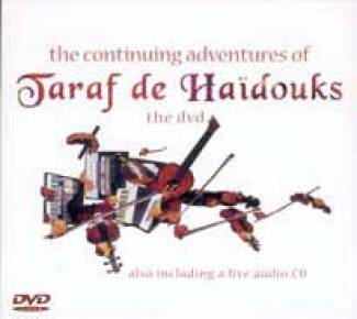 The continuing adventures of Taraf de Haïdouks, the dvd