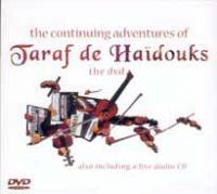 The continuing adventures of Taraf de Haïdouks, the dvd