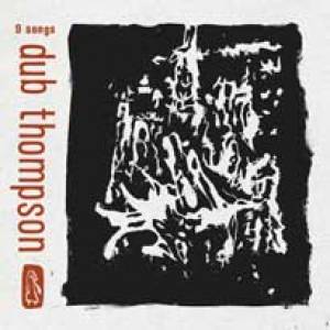 Les neuf chansons de Dub Thompson…