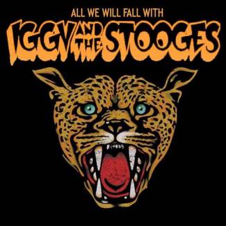All We Will Fall With Iggy &amp; The Stooges