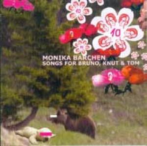Monika Bärchen: Songs for Bruno, Knut &amp; Tom