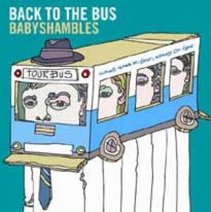 Back To The Bus: Baby Shambles