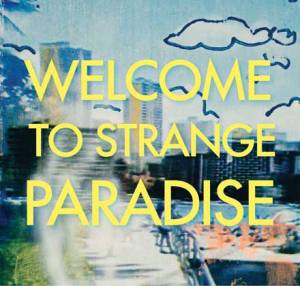 Welcome to strange paradise