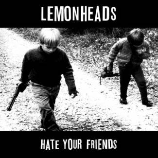 Hate your friends (réédition)