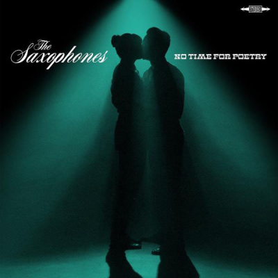 The Saxophones n’ont pas de temps pour la poésie…