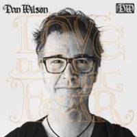 L’amour ne fait pas peur à Dan Wilson…