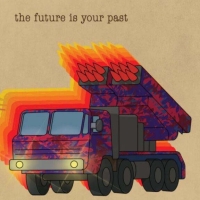 The Future Is Your Past