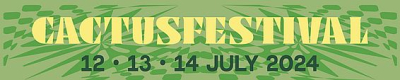 Cactusfestival 2024 – van 12 t-m 14 juli 2024 - Sfeer, gezelligheid en … goede muziek, aangename sets!