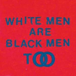 White men are black men too