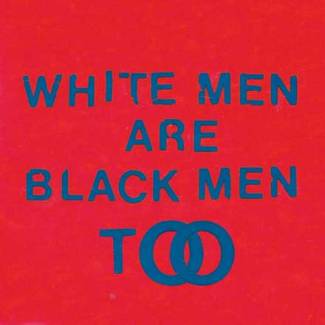 White men are black men too