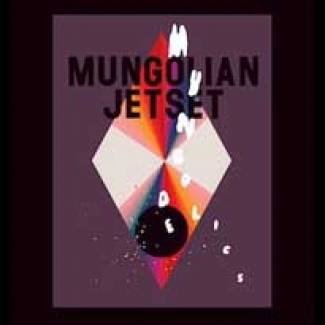 Les « Mungodelics » de Mungolian Jetset…