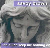 The blues keep me holding on