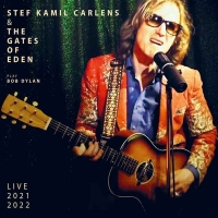 Stef Kamil Carlens &amp; The Gates Of Eden ‘Play Bob Dylan Live’