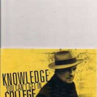 Knowledge you can't get in College